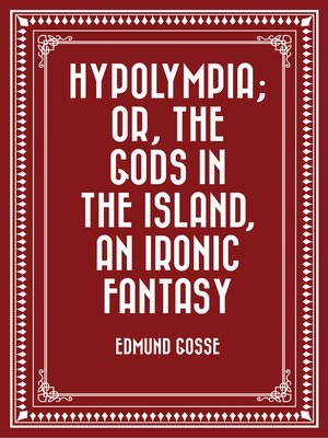 cover image of Hypolympia; Or, the Gods in the Island, an Ironic Fantasy